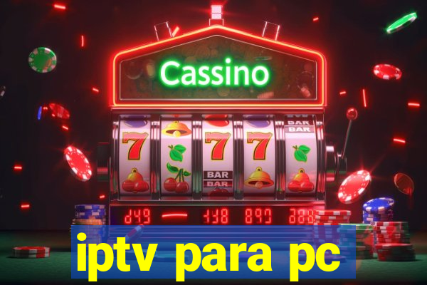 iptv para pc